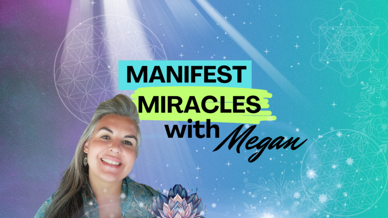 Manifest Miracles 3-Week Challenge With Megan